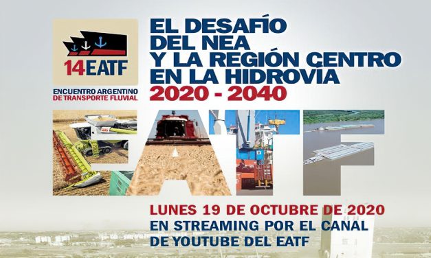 ENCUENTRO ARGENTINO DE TRANSPORTE FLUVIAL: El desafío del NEA y la Región Centro en la Hidrovía 2020-2040