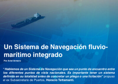 Programa especial Escenarios Futuros de la Hidrovía, presentación de Horacio Tettamanti: “Un Sistema de Navegación Fluvio-Marítimo Integrado”
