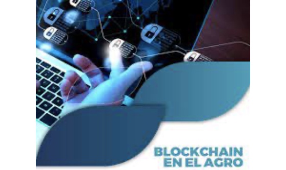 La tecnología del blockchain puesta al servicio del agro