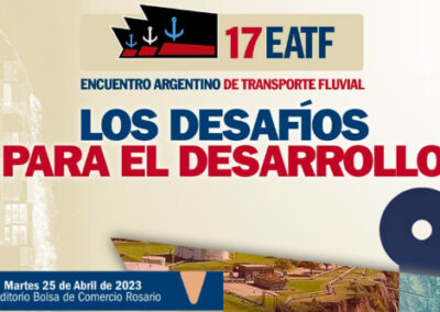 XVII Encuentro Argentino de Transporte Fluvial: “Los desafíos para el desarrollo”