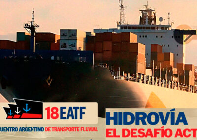 XVIII Encuentro Argentino de Transporte Fluvial “Hidrovía, el desafío actual”